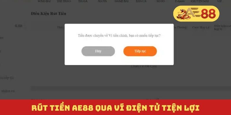 Rút tiền AE88 qua ví điện tử tiện lợi Rút tiền AE88 qua ví điện tử tiện lợi